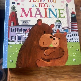 I Love You As Big As Maine