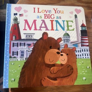 I Love You As Big As Maine